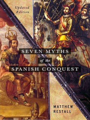 cover image of Seven Myths of the Spanish Conquest